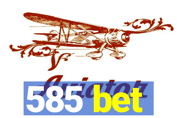 585 bet